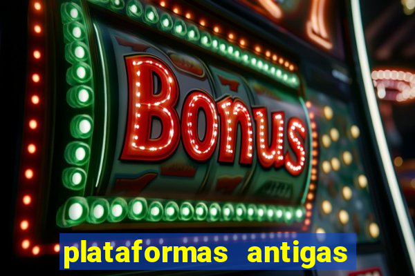 plataformas antigas de jogos slots