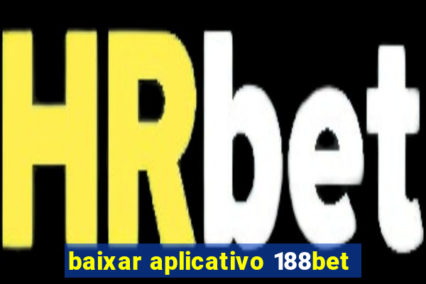 baixar aplicativo 188bet