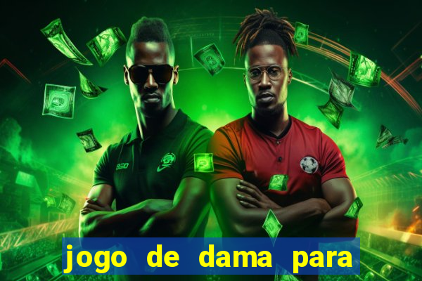 jogo de dama para ganhar dinheiro