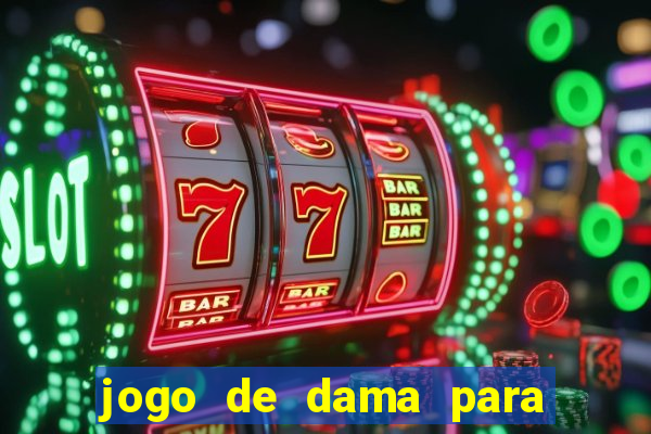 jogo de dama para ganhar dinheiro