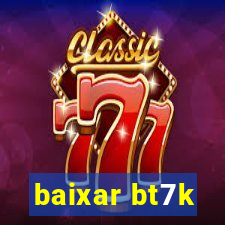 baixar bt7k
