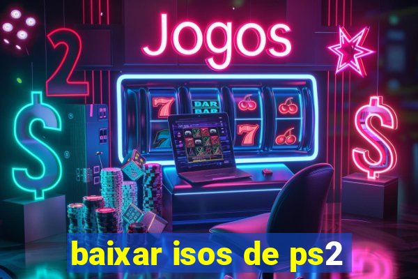 baixar isos de ps2