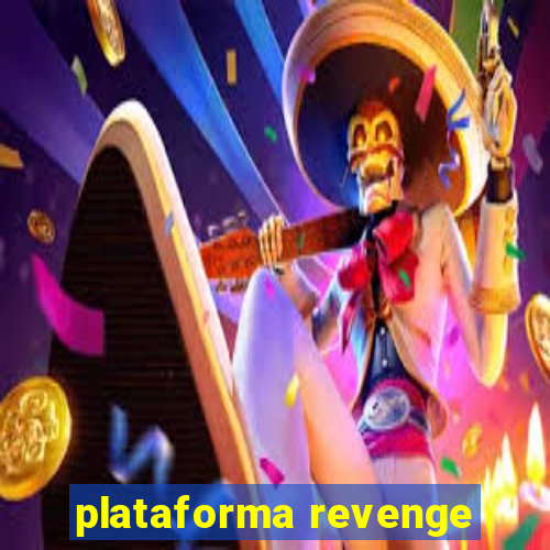 plataforma revenge