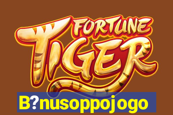B?nusoppojogo