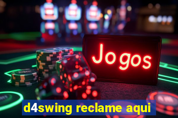 d4swing reclame aqui