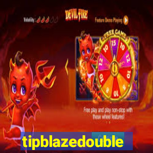 tipblazedouble