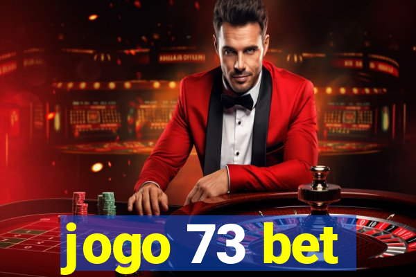 jogo 73 bet