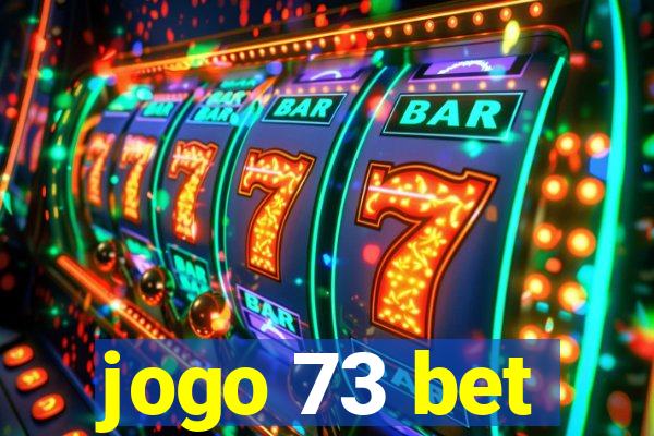 jogo 73 bet