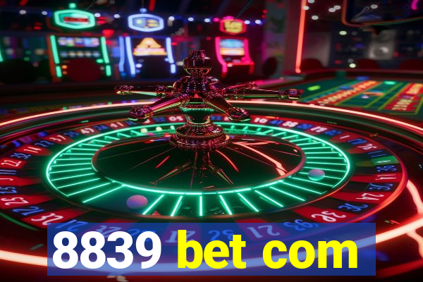 8839 bet com