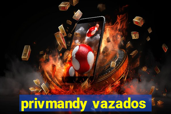 privmandy vazados