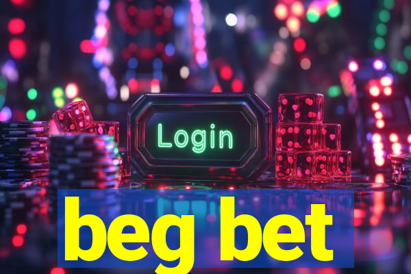 beg bet