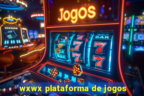 wxwx plataforma de jogos