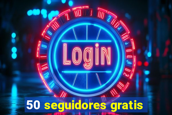 50 seguidores gratis