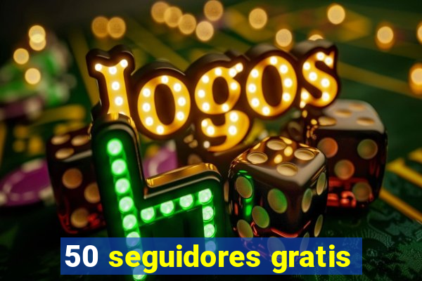 50 seguidores gratis