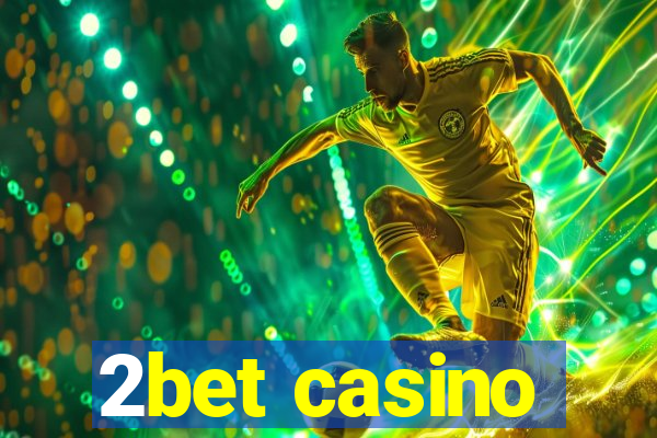 2bet casino