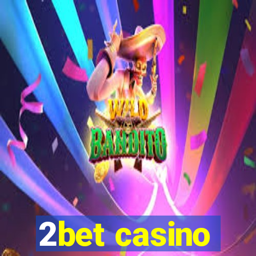 2bet casino