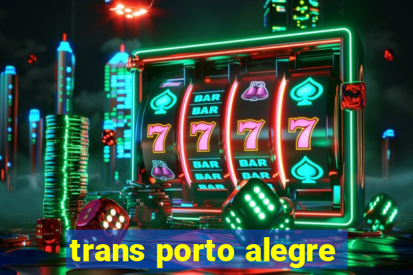 trans porto alegre