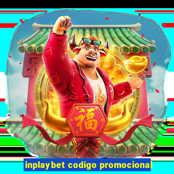 inplaybet codigo promocional