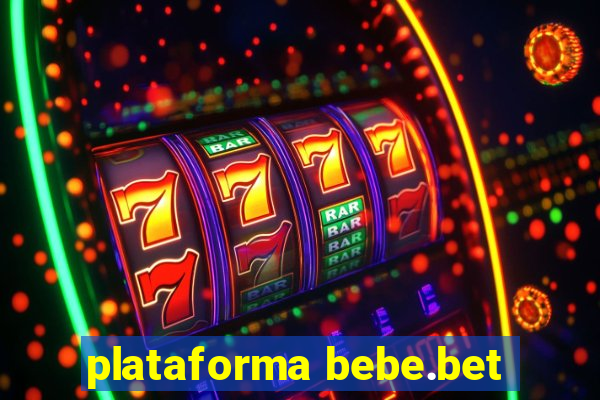 plataforma bebe.bet