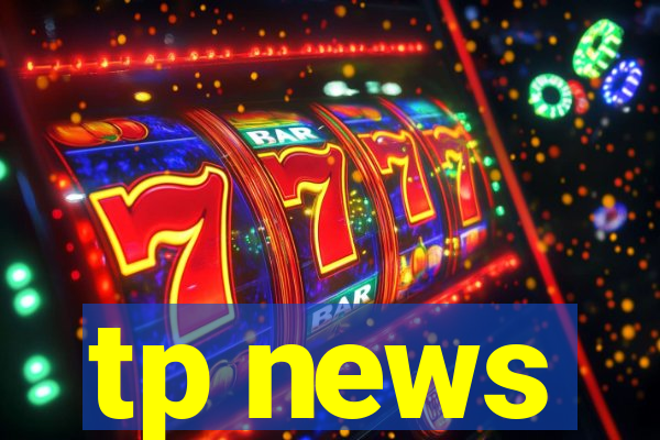 tp news