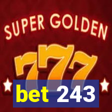 bet 243
