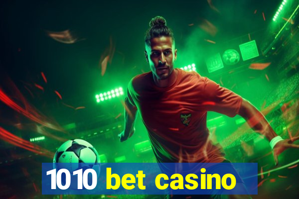 1010 bet casino