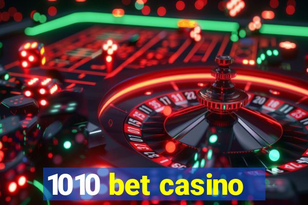 1010 bet casino