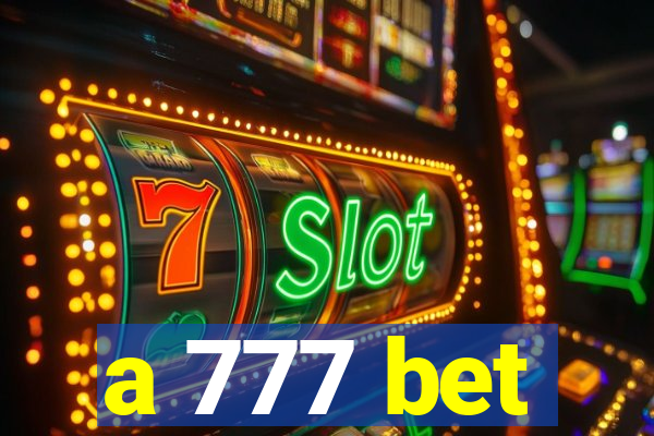 a 777 bet