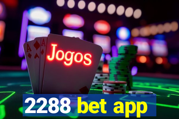 2288 bet app