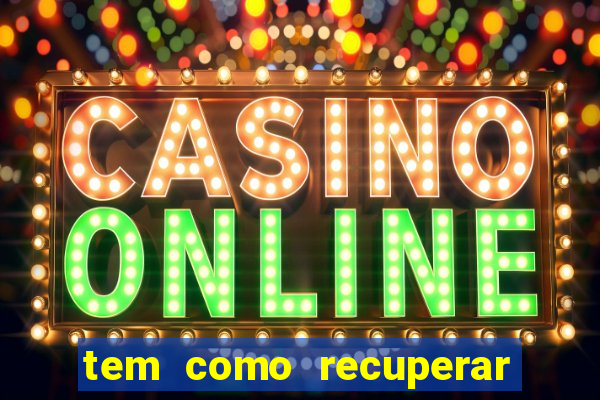 tem como recuperar dinheiro perdido em apostas