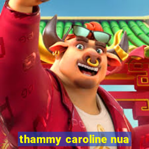 thammy caroline nua