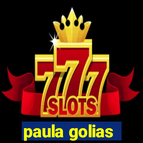 paula golias