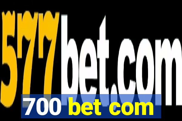 700 bet com