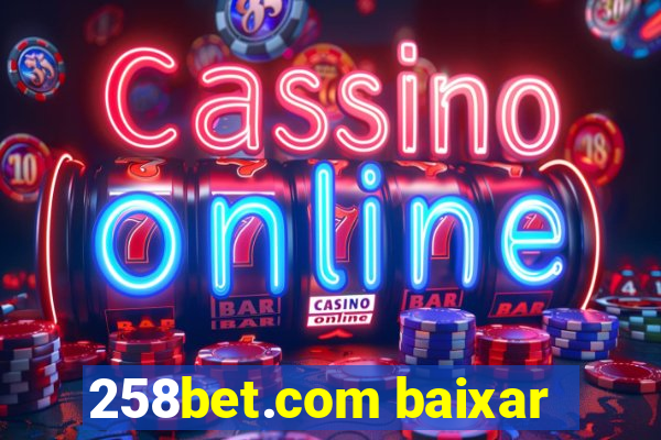 258bet.com baixar