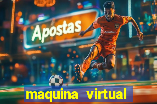 maquina virtual para jogar