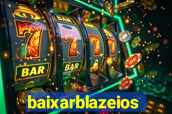 baixarblazeios
