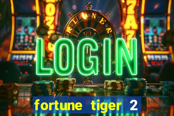 fortune tiger 2 revenge plataforma