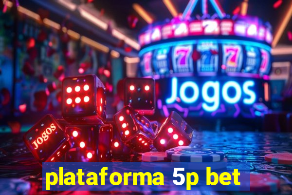 plataforma 5p bet