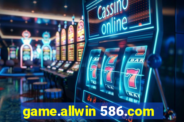 game.allwin 586.com