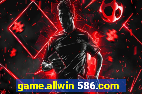 game.allwin 586.com