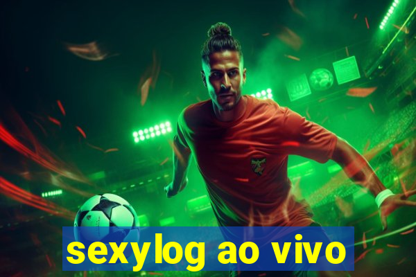 sexylog ao vivo
