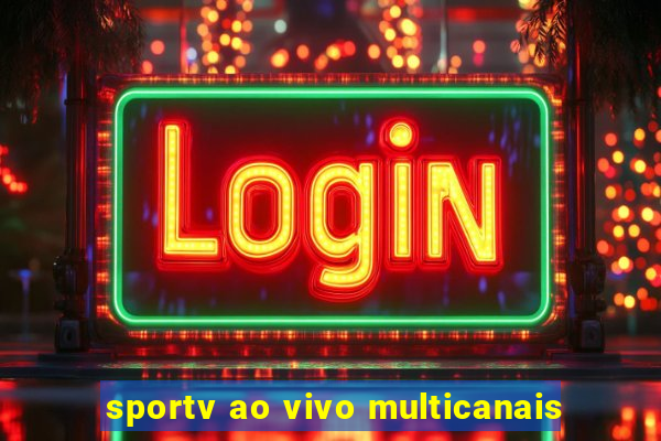 sportv ao vivo multicanais