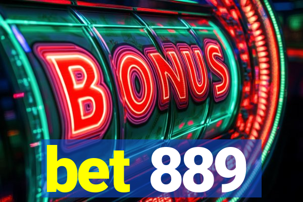 bet 889