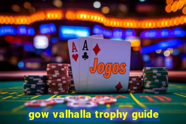 gow valhalla trophy guide