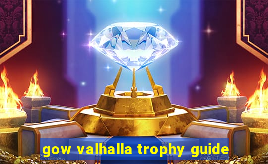 gow valhalla trophy guide