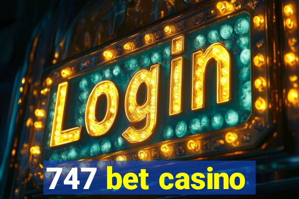 747 bet casino
