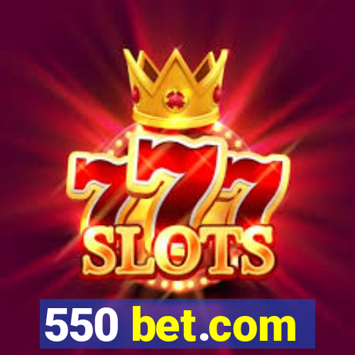 550 bet.com