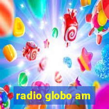 radio globo am