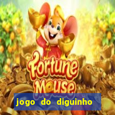 jogo do diguinho para ganhar dinheiro