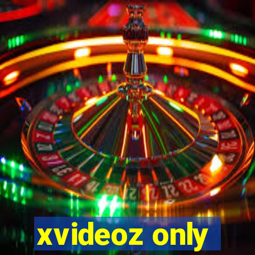 xvideoz only